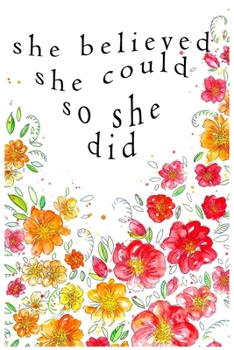 Paperback she believed she could so did: A Journal of Powerful Quotes from Powerful Women: (Composition Book Journal) (6 x 9) Book