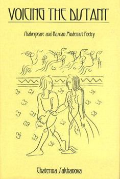Hardcover Voicing the Distant: Shakespeare and Russian Modernist Poetry Book