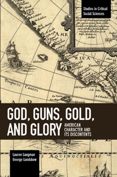 Paperback God, Guns, Gold and Glory: American Character and Its Discontents Book