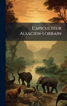 Hardcover L'apiculteur Alsacien-lorrain [French] Book
