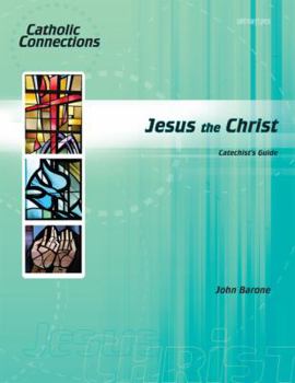 Jesus the Christ Catechist Guide