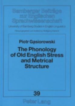 Paperback The Phonology of Old English Stress and Metrical Structure Book