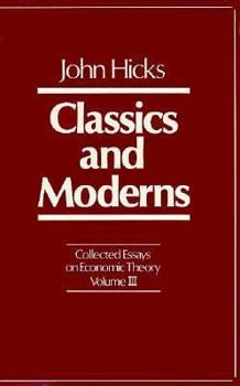 Hardcover Collected Essays on Economic Theory, Volume 3: Classics and Moderns Book