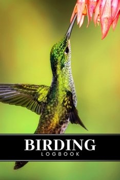 Birding Bird Watching Ornithology Log Book Journal Notebook Diary - Green Hummingbird : Bird Identification Ornithologist Field Notepad Birder Record with 110 Pages in 6 X 9 Inch for Spotting Observat