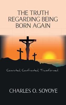Paperback The Truth Regarding Being Born Again Book