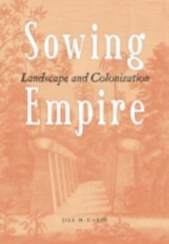 Paperback Sowing Empire: Landscape and Colonization Book