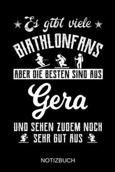 Es gibt viele Biathlonfans aber die besten sind aus Gera und sehen zudem noch sehr gut aus: A5 Notizbuch | Liniert 120 Seiten | Geschenk/Geschenkidee ... | Muttertag | Namenstag (German Edition)
