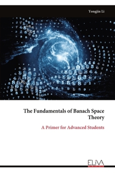 Paperback The Fundamentals of Banach Space Theory: A Primer for Advanced Students Book