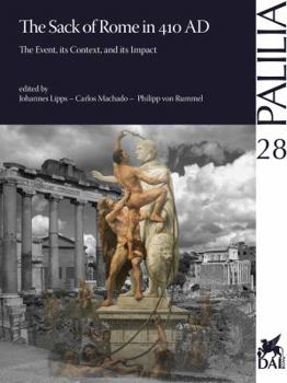 Paperback The Sack of Rome in 410 AD: The Event, Its Context, and Its Impact Book