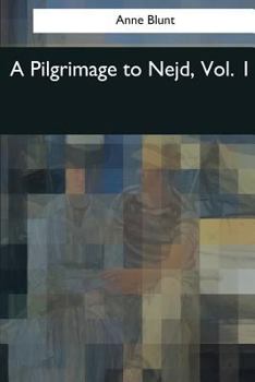 Paperback A Pilgrimage to Nejd: Vol. 1 Book