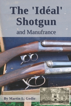 Paperback The Idéal Shotgun: and Manufrance Book