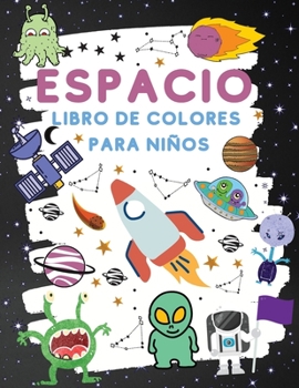 Espacio Libro De Colores Para Ninos: Fantástico espacio exterior para colorear con planetas, cohetes y robots (libros infantiles para colorear)