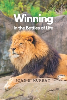 Paperback Winning in the Battles of Life Book