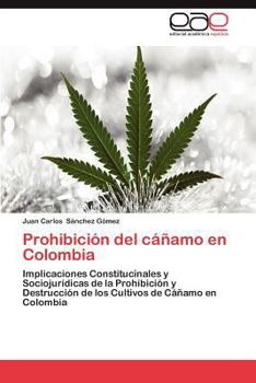 Paperback Prohibicion del Canamo En Colombia [Spanish] Book