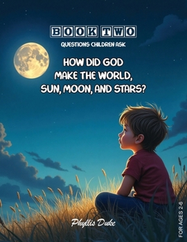 How Did God Make the World, Sun, Moon, and Stars?
