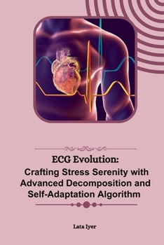 Paperback ECG Evolution: Crafting Stress Serenity with Advanced Decomposition and Self-Adaptation Algorithm Book