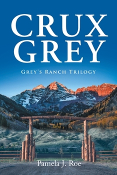 Paperback Crux Grey: Grey's Ranch Trilogy Book