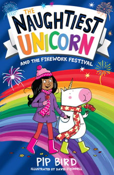 Naughtiest Unicorn and the Firework Festival - Book #11 of the Naughtiest Unicorn