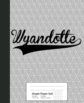 Paperback Graph Paper 5x5: WYANDOTTE Notebook Book