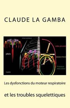 Paperback Les dysfonctions du moteur respiratoire et les troubles squelettiques [French] Book