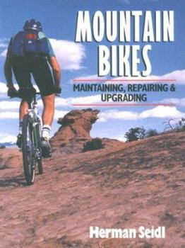 Paperback Mountain Bikes: Maintaining, Repairing & Upgrading Book