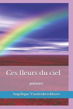 Paperback Ces Fleurs Du Ciel [French] Book