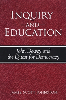 Paperback Inquiry and Education: John Dewey and the Quest for Democracy Book
