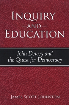 Paperback Inquiry and Education: John Dewey and the Quest for Democracy Book