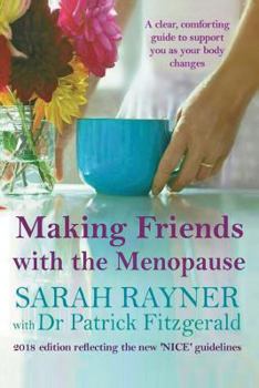 Paperback Making Friends with the Menopause: A clear and comforting guide to support you as your body changes, 2018 edition Book