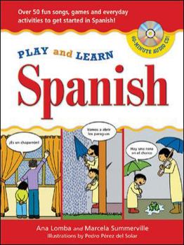 Hardcover Play and Learn Spanish (Book + Audio CD): Over 50 Fun songs, games and everdyday activities to get started in Spanish Book