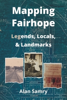 Paperback Mapping Fairhope: Legends, Locals, and Landmarks Book