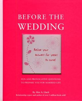 Hardcover Before the Wedding: Fun and Provocative Questions to Prepare You for Married Life Book