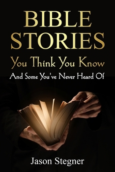 Paperback Bible Stories You Think You Know: And Some You've Never Heard Of Book