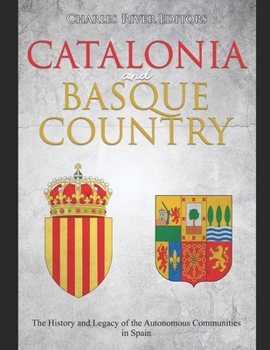 Paperback Catalonia and Basque Country: The History and Legacy of the Autonomous Communities in Spain Book
