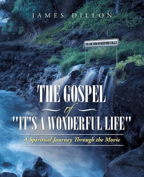 Paperback The Gospel of "It's a Wonderful Life": A Spiritual Journey Through the Movie Book