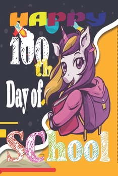 Paperback Happy 100th Day of School: Teacher Colorful 100th Day best teacher notebook is an authentic outfit journal for students, librarian, principals, t Book