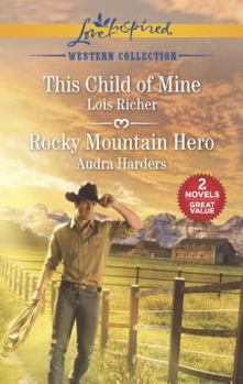 Mass Market Paperback This Child of Mine and Rocky Mountain Hero Book