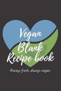 Vegan Blank Recipe Book: 6 x 9 Inches 100 Pages Recipe Journal