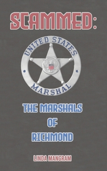 Paperback Scammed: The Marshals of Richmond Book