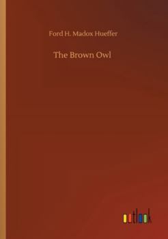 The Brown Owl: A Fairy Tale