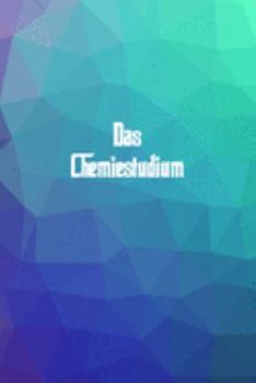 Das Chemiestudium: 120 leere linierte Seiten in A5 Softcover | Perfekt als Notizbuch oder Journal für alle Studenten, Auszubildende und Lehrenden | ... von Gedanken oder Terminen (German Edition)