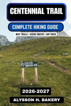 Centennial Trail Complete Hiking Guide 2026–2027: Trail Sections, Scenic Routes, Day Hikes & Outdoor Adventures Across South Dakota (TrailWise 2025 Hiking Edition)