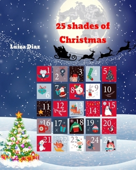 Paperback 25 shades of Christmas: Coloring Advent Calendar for adukts and teens Book