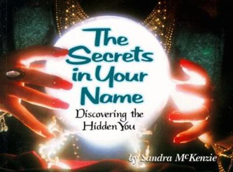 Paperback The Secrets in Your Name: Discovering the Hidden You Book