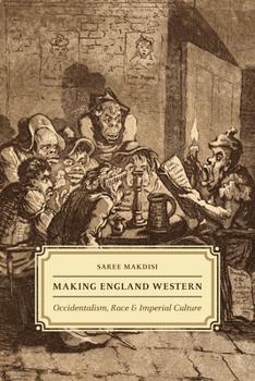 Hardcover Making England Western: Occidentalism, Race, and Imperial Culture Book
