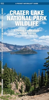 Crater Lake National Park Wildlife: A Folding Pocket Guide to Familiar Animals (A Pocket Naturalist Guide)