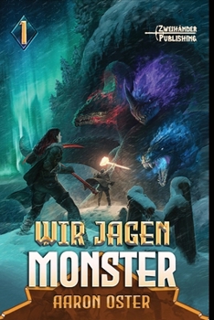 Wir jagen Monster 1: Ein LitRPG-Abenteuer (German Edition)