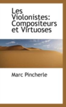 Paperback Les Violonistes: Compositeurs Et Virtuoses Book