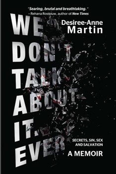 Paperback We Don't Talk About It. Ever: Secrets. Sin. Sex. Salvation Book