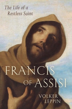 Hardcover Francis of Assisi: The Life of a Restless Saint Book